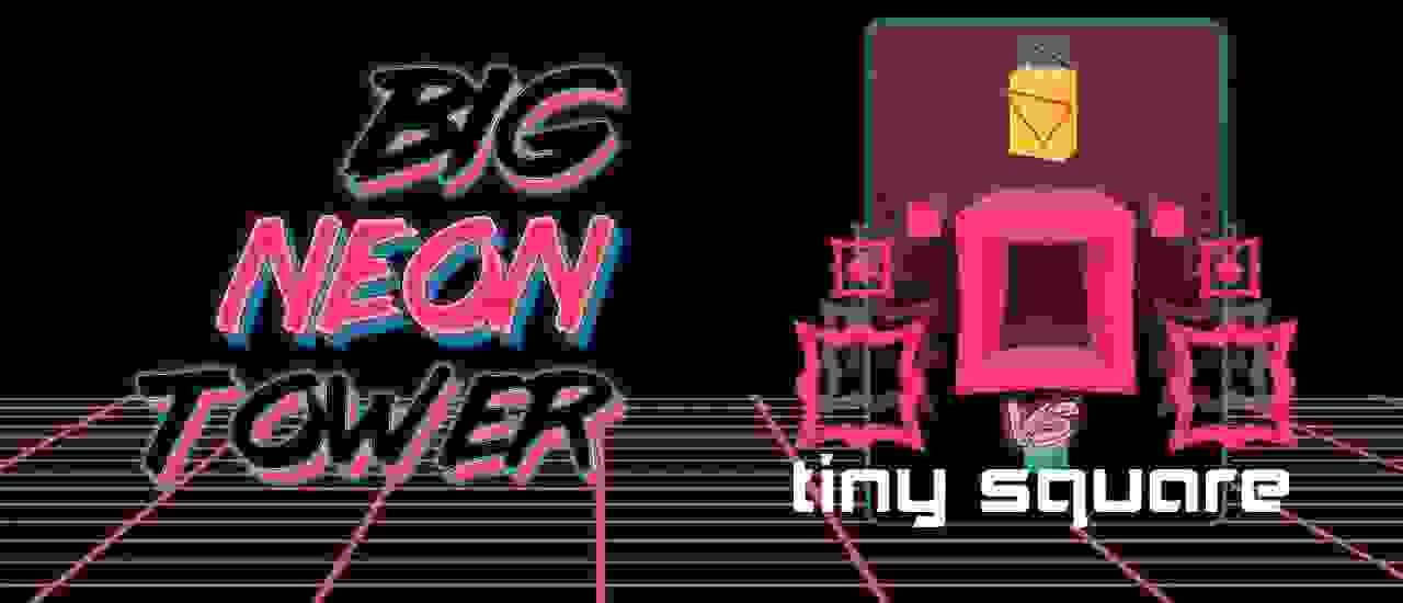BIG NEON TOWER VS TINY SQUARE
