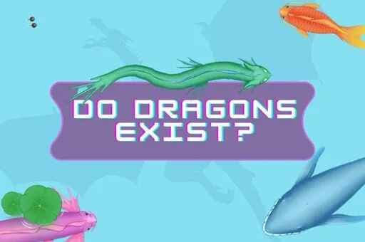 DO DRAGONS EXIST