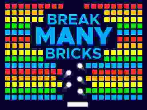 BREAK MANY BRICKS